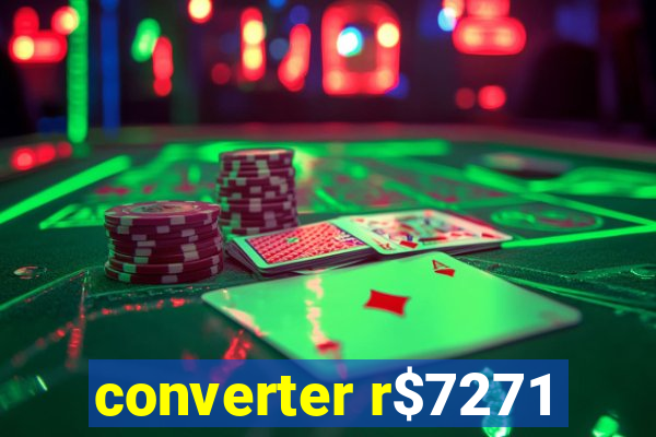 converter r$7271